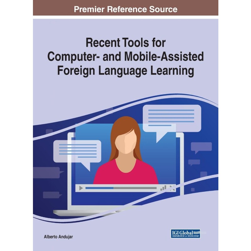 按需印刷不退不换Recent Tools for Computer- and Mobile-Assisted Foreign Language Learning[9781799810971]
