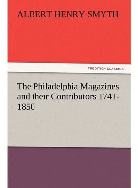 按需印刷The Philadelphia Magazines and Their Contributors 1741-1850[9783847239529]