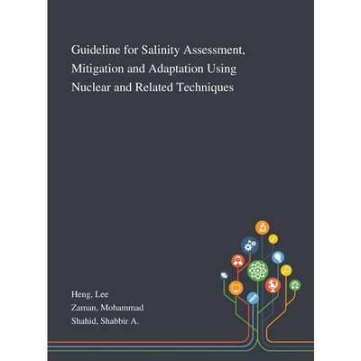 按需印刷Guideline for Salinity Assessment, Mitigation and Adaptation Using Nuclear and Related Techniques[9781013276033]