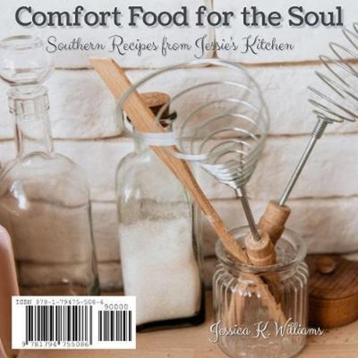 按需印刷不退不换Comfort Food for the Soul: Southern Recipes from Jessie's Kitchen[9781794755086]