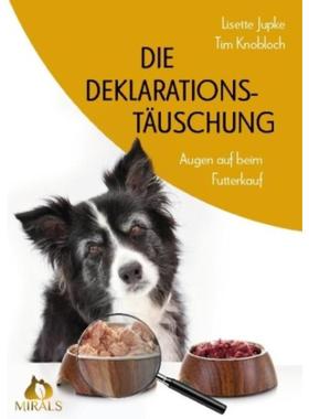 预订【德语】 Die Deklarationstäuschung - Augen auf beim Futterkauf:Wahre Unwahrheiten
