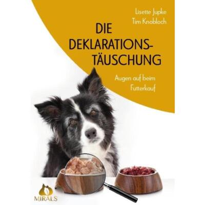 预订【德语】 Die Deklarationstäuschung - Augen auf beim Futterkauf:Wahre Unwahrheiten