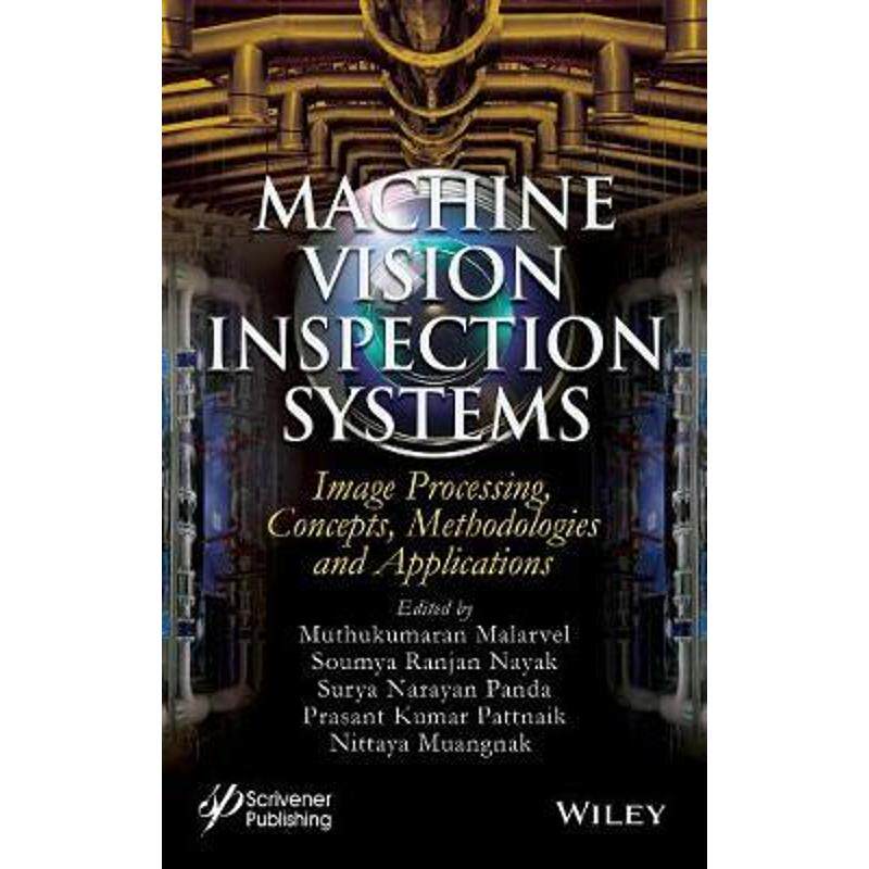 按需印刷不退不换Machine Vision Inspection Systems:Image Processing, Concepts, Methodologies, and Applications[9781119681