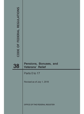 按需印刷Code of Federal Regulations Title 38, Pensions, Bonuses and Veterans' Relief, Parts 0-17, 2018[9781640243873]