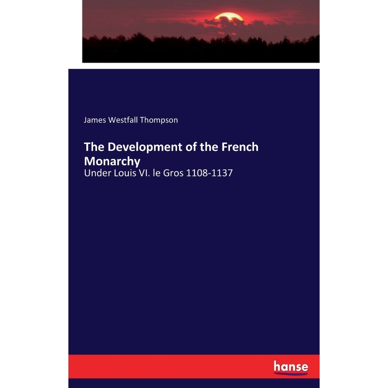 按需印刷The Development of the French Monarchy[9783744622196]