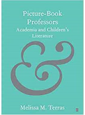 按需印刷Picture-Book Professors:Academia and Children's Literature[9781108438452]