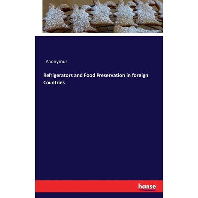 按需印刷Refrigerators and Food Preservation in foreign Countries[9783742802224]