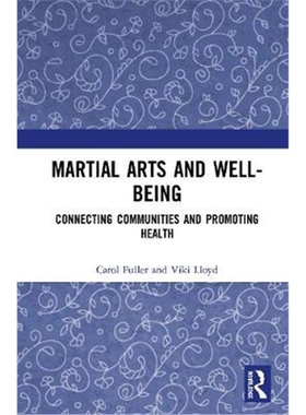 按需印刷不退不换图书Martial Arts and Well-being:Connecting communities and promoting health[9781138213555]
