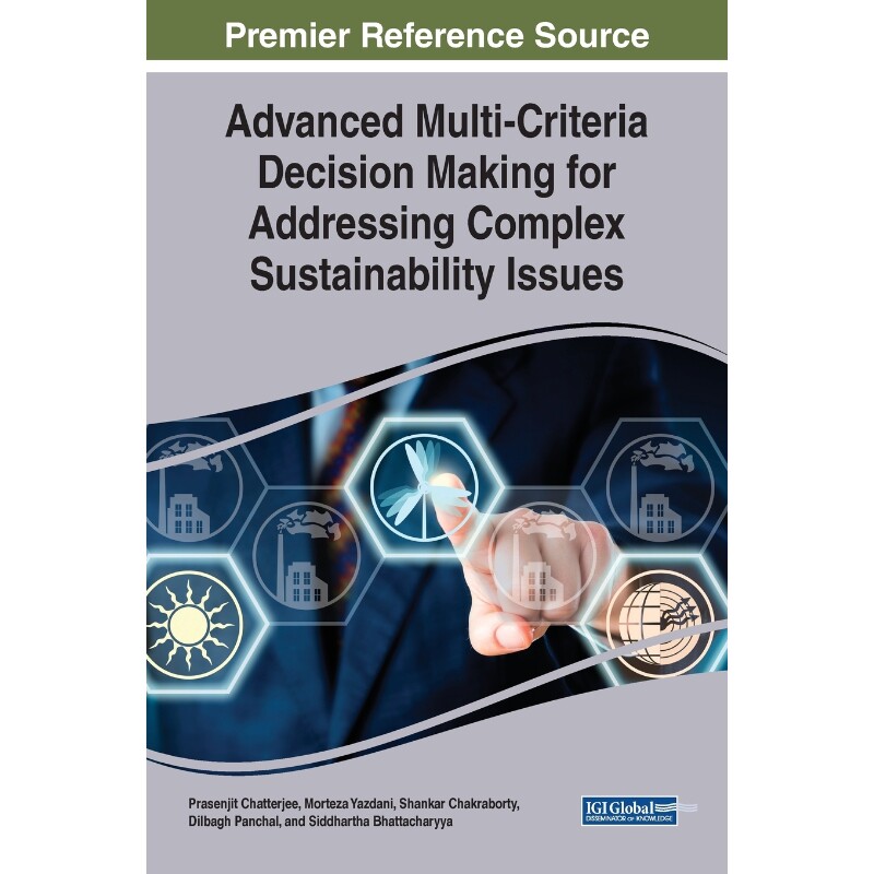 按需印刷不退不换Advanced Multi-Criteria Decision Making for Addressing Complex Sustainability Issues[9781522585794]