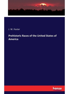 按需印刷Prehistoric Races of the United States of America[9783741163081]