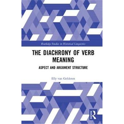 按需印刷不退不换The Diachrony of Verb Meaning:Aspect and Argument Structure[9781138747104]
