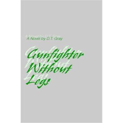 按需印刷Gunfighter Without Legs[9780595303373]