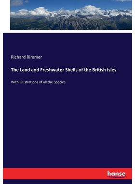 按需印刷不退不换The Land and Freshwater Shells of the British Isles[9783337144449]
