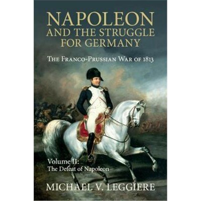 按需印刷不退不换Napoleon and the Struggle for Germany:The Franco-Prussian War of 1813[9781107439757]