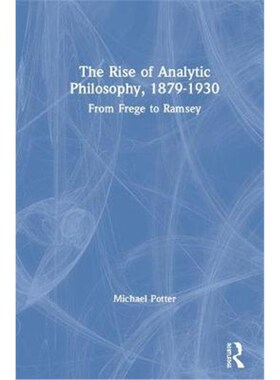 按需印刷不退不换The Rise of Analytic Philosophy 1879-1930:From Frege to Ramsey[9781138015135]