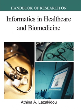 按需印刷不退不换Handbook of Research on Informatics in Healthcare and Biomedicine[9781591409823]