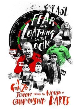 预订Fear and Loathing on the Oche:A Gonzo Journey Through the World of Championship Darts (Shortlisted for the 2018 Will
