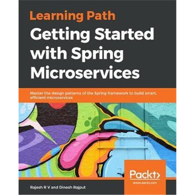 预订不退不换Building Microservices with Spring:Master design patterns of the Spring framework to build smart, efficient