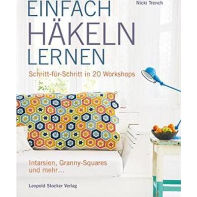 预订不退不换德语 Einfach häkeln lernen:Schritt für Schritt in 20 Workshops. Intarsien, Gra