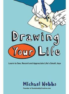 预订Drawing Your Life:Learn to See, Record, and Appreciate Life's Small Joys