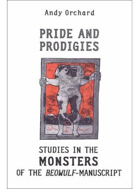 预订不退不换Pride and Prodigies:Studies in the Monsters of the Beowulf Manuscript