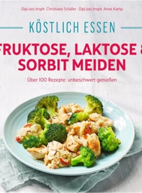 预订【德语】Kostlich essen - Fruktose, Laktose & Sorbit meiden[9783432112046]