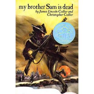 精装 亲爱的哥哥山姆 英文原版My Brother Sam Is Dead 纽伯瑞奖作品儿童文学James Lincoln Collier面对战争守护亲人【外文书店】