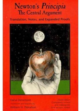 预订Newton's Principia, the Central Argument:Translation, Notes, Expanded Proofs