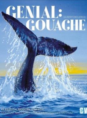 预订【德语】 Genial: Gouache:Klassisch, modern, einfach: Gekonnt malen mit einem fabelhaften Med