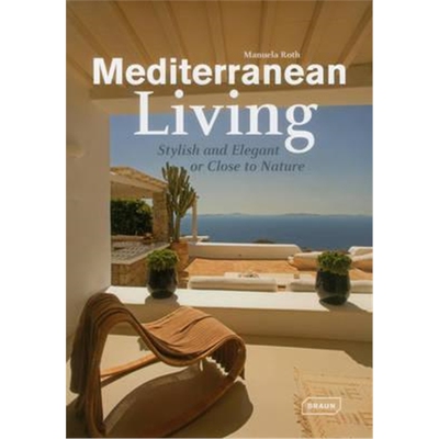 预订不退不换Mediterranean Living:Stylish and Elegant or Close to Nature