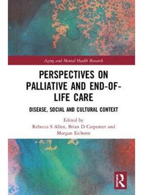 按需印刷不退不换Perspectives on Palliative and End-of-Life Care:Disease, Social and Cultural Context[9781138593817]