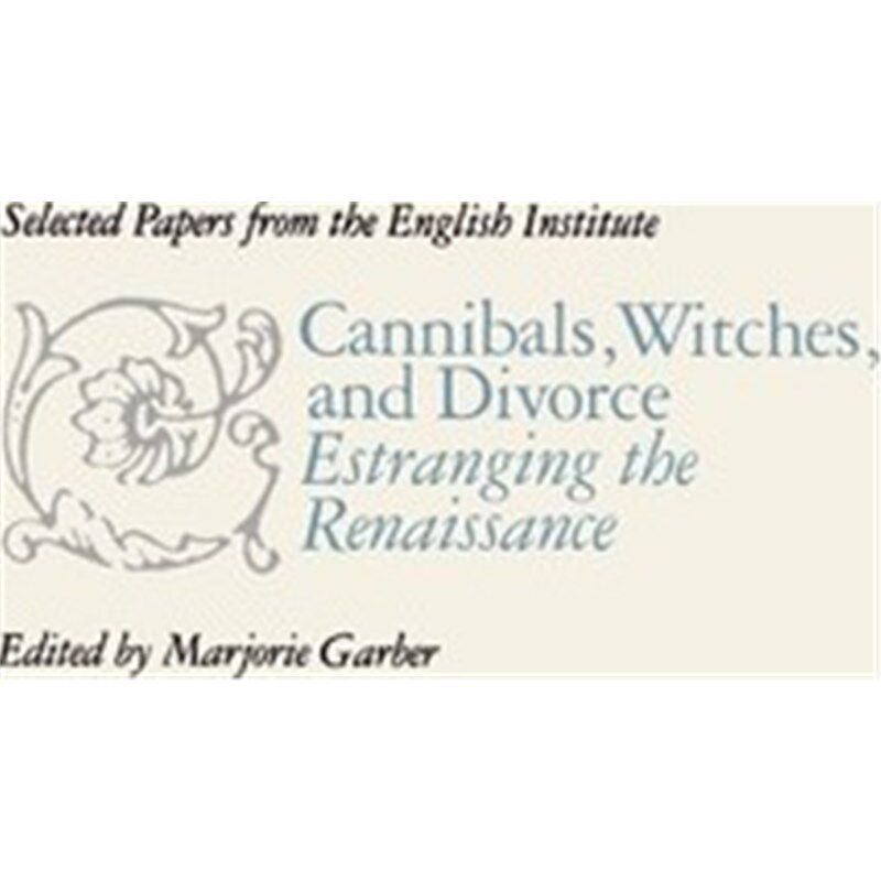 按需印刷Cannibals, Witches, and Divorce:Estranging the Renaissance[9780801877384] - 封面