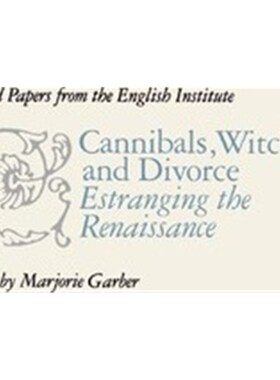 按需印刷Cannibals, Witches, and Divorce:Estranging the Renaissance[9780801877384]