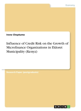 预订Influence of Credit Risk on the Growth of Microfinance Organizations in Eldoret Municipality (Kenya)