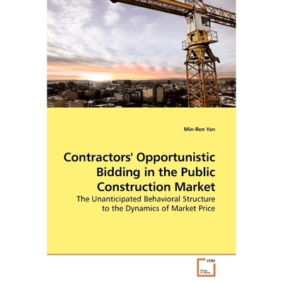 按需印刷Contractors' Opportunistic Bidding in the Public Construction Market[9783639165326]