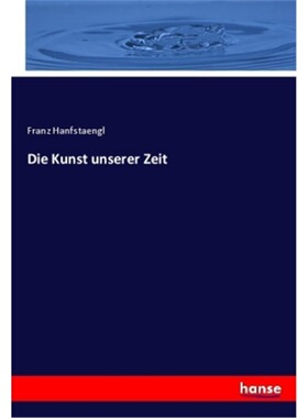 预订【德语】Die Kunst unserer Zeit[9783337561994]