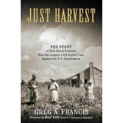 预订Just Harvest:The Story of How Black Farmers Won the Largest Civil Rights Case against the U.S. Government