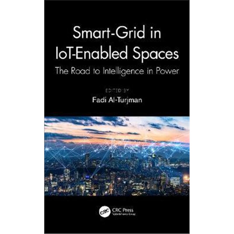 按需印刷不退不换图书Smart Grid in IoT-Enabled Spaces:The Road to Intelligence in Power[9780367517885]