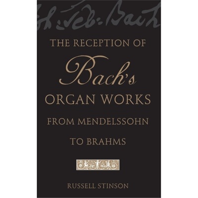 预订不退不换Reception of Bach's Organ Works from Mendelssohn to Brahms[9780195171099]