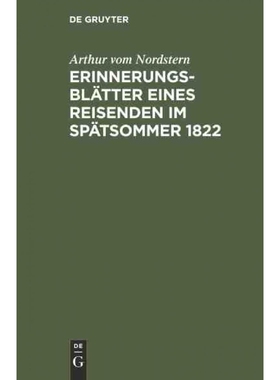 按需印刷不退不换DEG Erinnerungsbl?tter eines Reisenden im Sp?tsommer 1822[9783111315973]