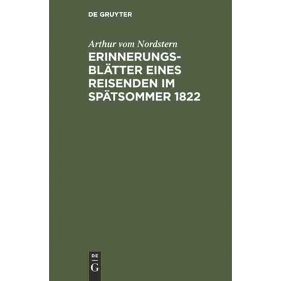 按需印刷DEG Erinnerungsbl?tter eines Reisenden im Sp?tsommer 1822[9783111315973]