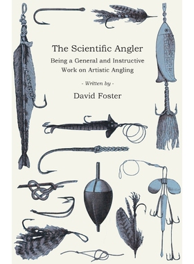按需印刷The Scientific Angler - Being a General and Instructive Work on Artistic Angling[9781528710558]