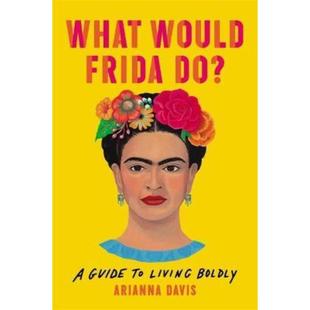 Do? Boldly Would Living 预订What Frida Guide
