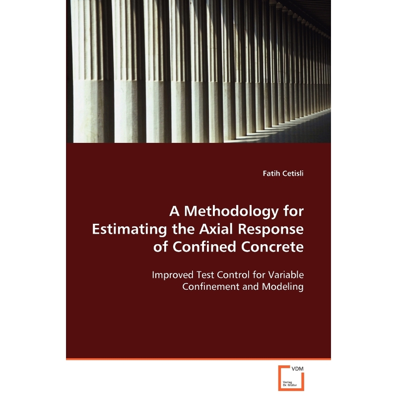 按需印刷A Methodology for Estimating the Axial Response of Confined Concrete[9783639088335]