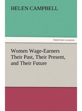 按需印刷Women Wage-Earners Their Past, Their Present, and Their Future[9783842477780]