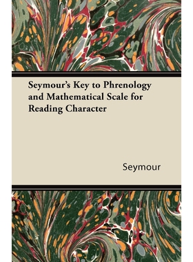 按需印刷不退不换Seymour's Key to Phrenology and Mathematical Scale for Reading Character[9781447421627]
