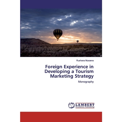 按需印刷Foreign Experience in Developing a Tourism Marketing Strategy[9786200507228]