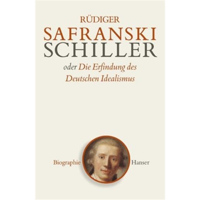 预订【德语】Friedrich Schiller oder Die Erfindung des Deutschen Idealismus[9783446205482]