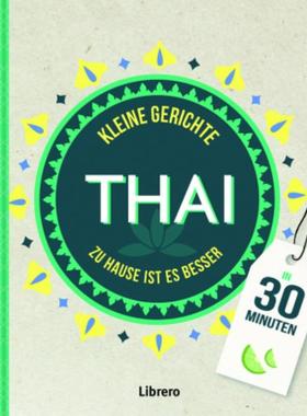 预订【德语】 Kleine Gerichte Thai:Zu Hause ist es am besten