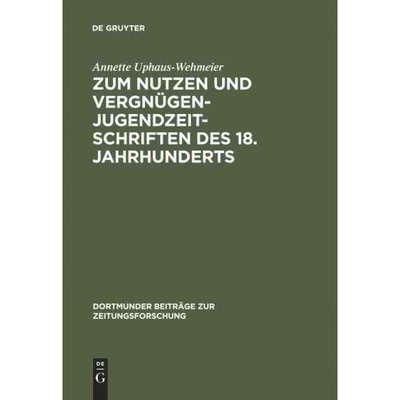 按需印刷DEG Zum Nutzen und Vergnügen   Jugendzeitschriften des 18. Jahrhunderts[9783598212956]
